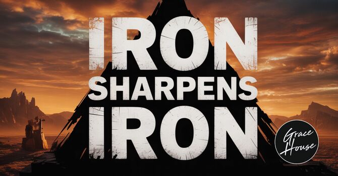 Iron Sharpens Iron