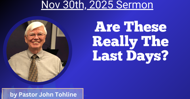 Are These Really the Last Days?
