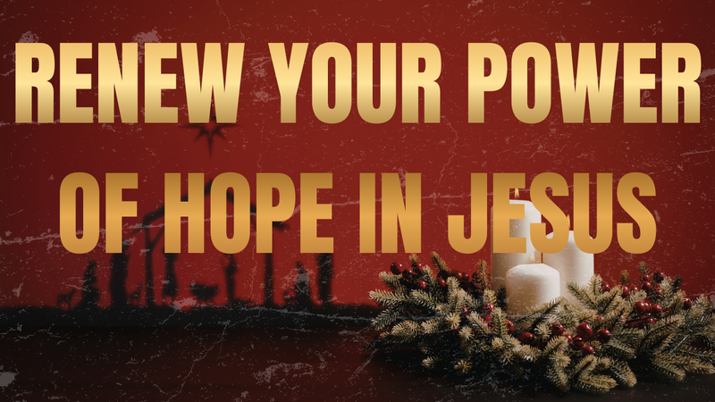 Renew Your Power of Hope in Jesus 