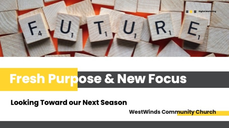Fresh Purpose and New Focus