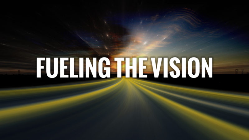 FUELING THE VISION