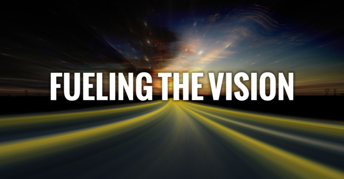 FUELING THE VISION