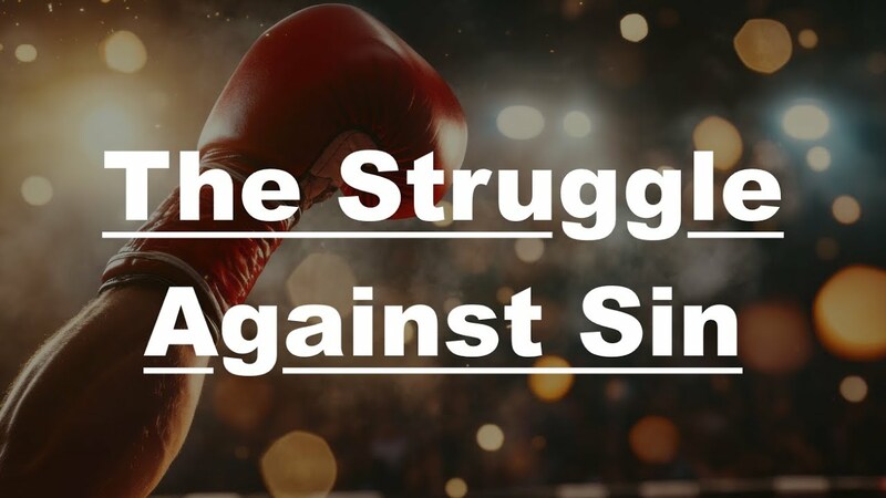 The Struggle Against Sin
