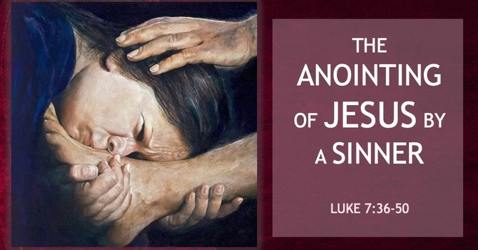 The Anointing of Jesus by a Sinner