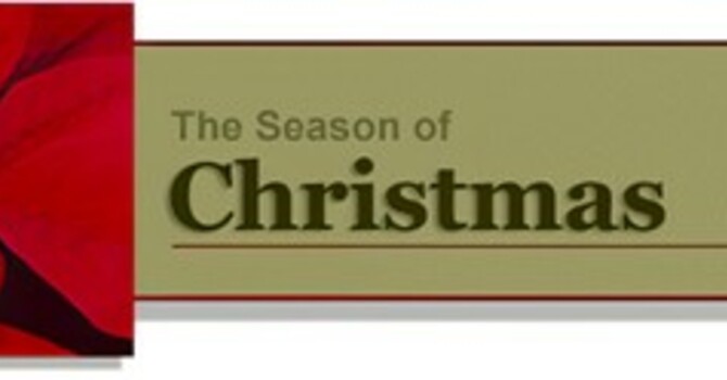 Christmas 1, Year A, The Season of Christmas 