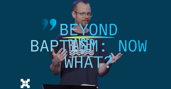 Beyond Baptism