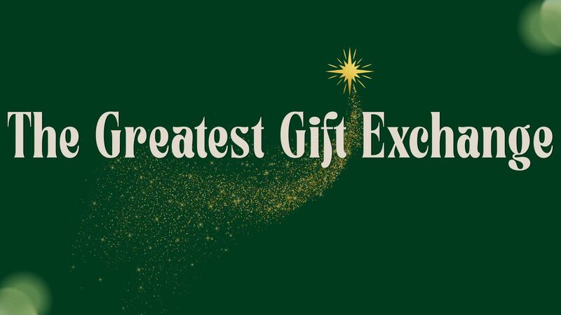 The Greatest Gift Exchange