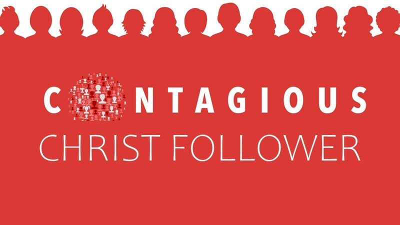 Contagious Christ Follower