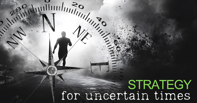 NEW YEAR: Strategy For Uncertain Times | Bruce Adams