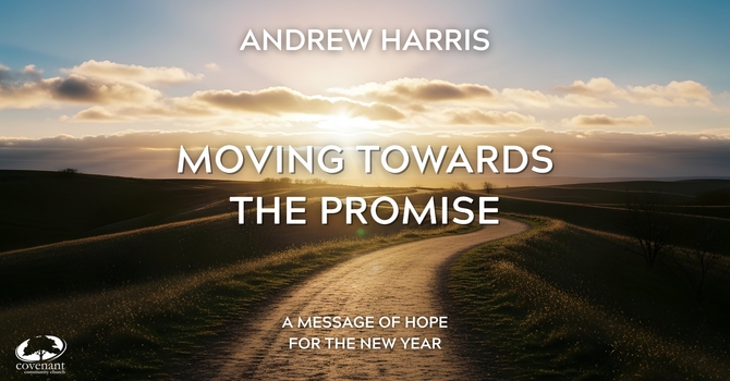 Moving Towards The Promise