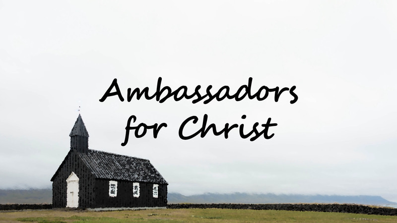 Ambassadors for Christ