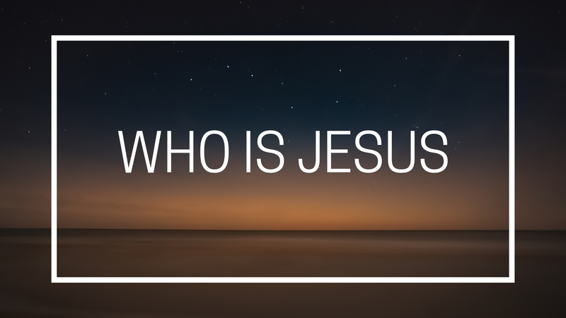 Who Is Jesus