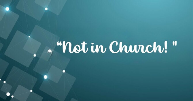 Not in Church!