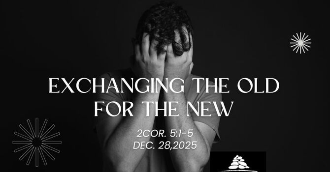 Exchanging the Old for the New