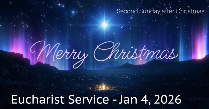 Eucharist Service - January 4, 2026
