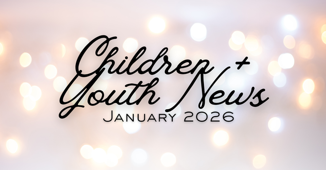 Children + Youth Ministry Update image