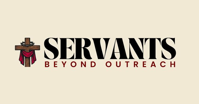 Servants Beyond Outreach