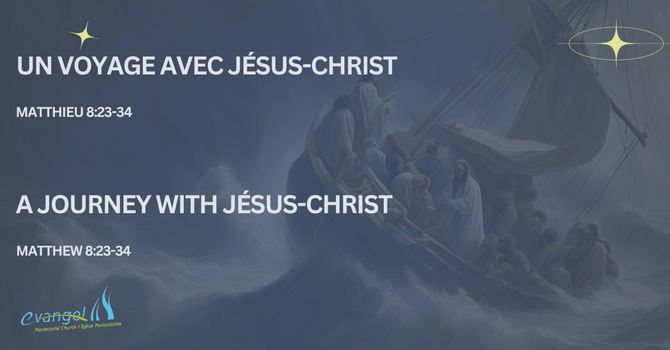 Un voyage avec Jésus-Christ - Matthieu 8:23-34