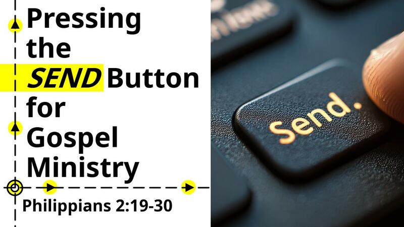 Pressing the Send Button for Gospel Ministry
