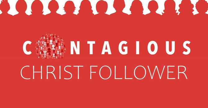 Contagious Christ Follower