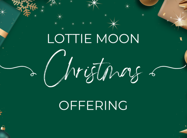 LOTTIE MOON CHRISTMAS OFFERING