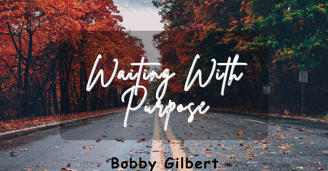 Waiting with Purpose