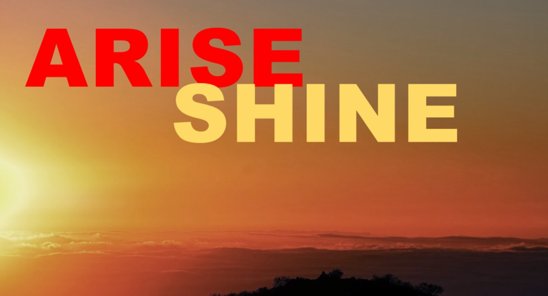 "Arise, Shine"