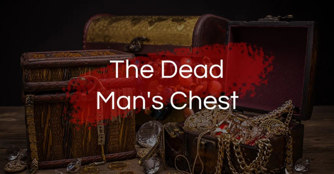 "The Dead Man's Chest"