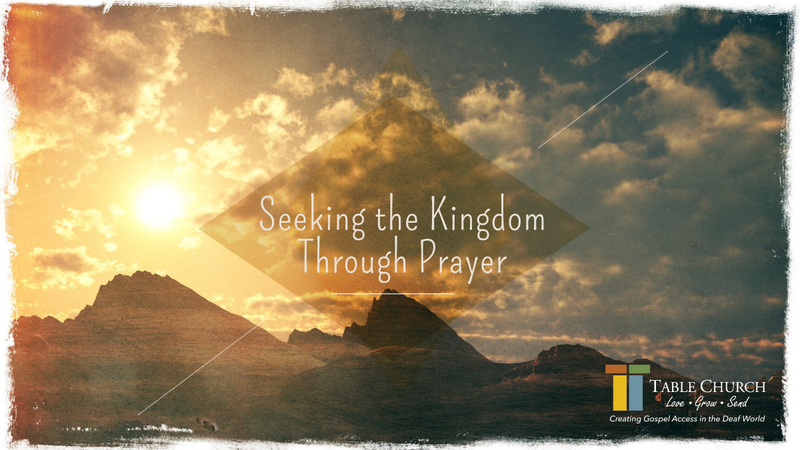Seeking The Kingdom Through Prayer