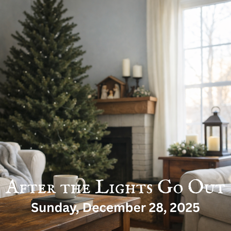 After the Lights Go Out-Message for 12/28/2025