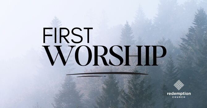 First Worship
