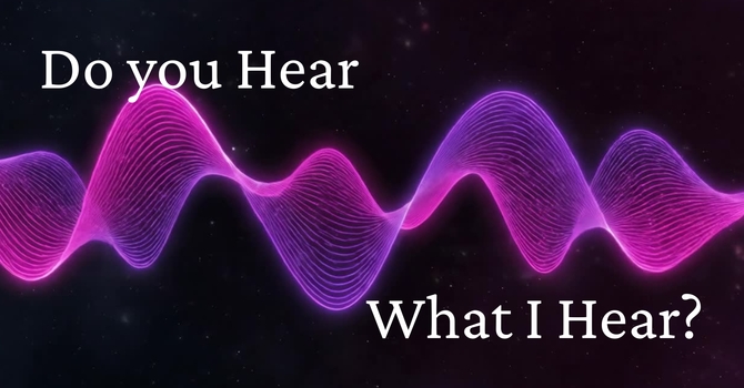 Do You Hear What I Hear?