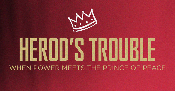Herod's Trouble