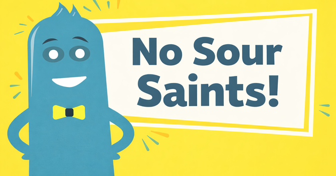 No Sour Saints
