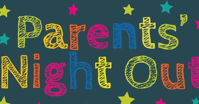 "Parents Night Out"