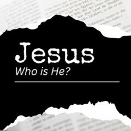 Jesus: Who is He?