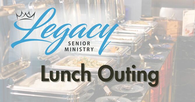 Legacy Lunch Outing