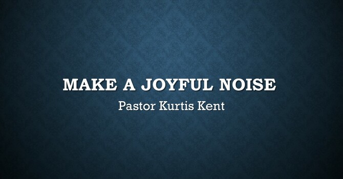 Make a Joyful Noise