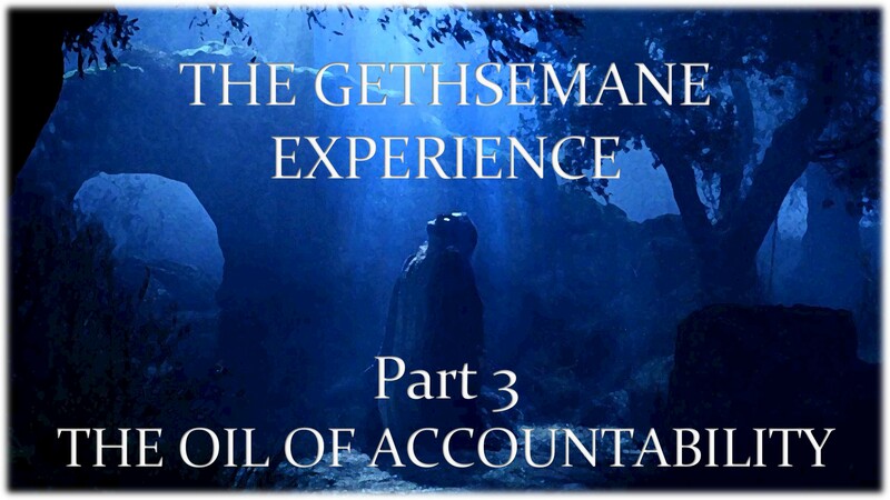 The Gethsemane Experience - Part 3
