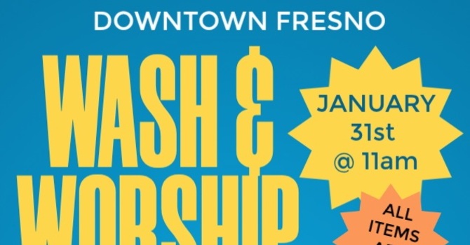 Wash & Worship FELLOWSHIP TIME