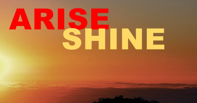 "Arise, Shine"