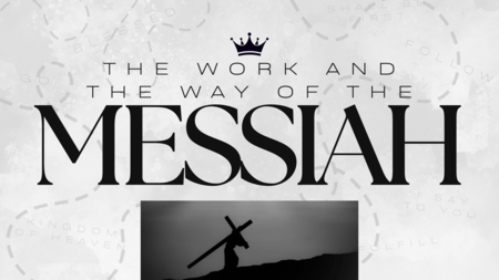 The Work and the Way of the Messiah