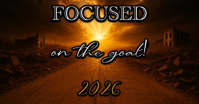 Focused on the Goal! - 2026