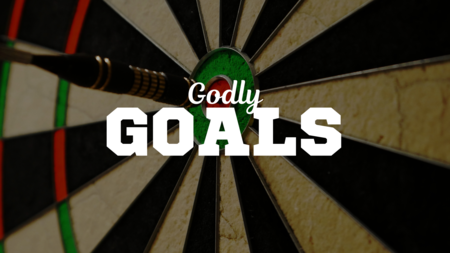 Godly Goals