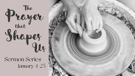 The Prayer that Shapes Us