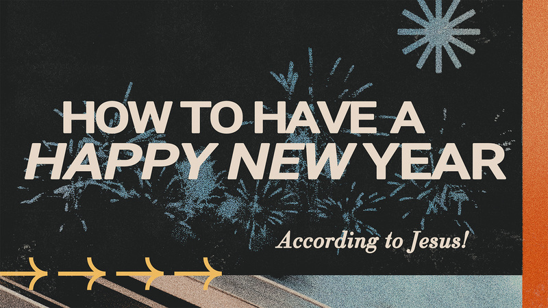 How To Have a Happy New Year