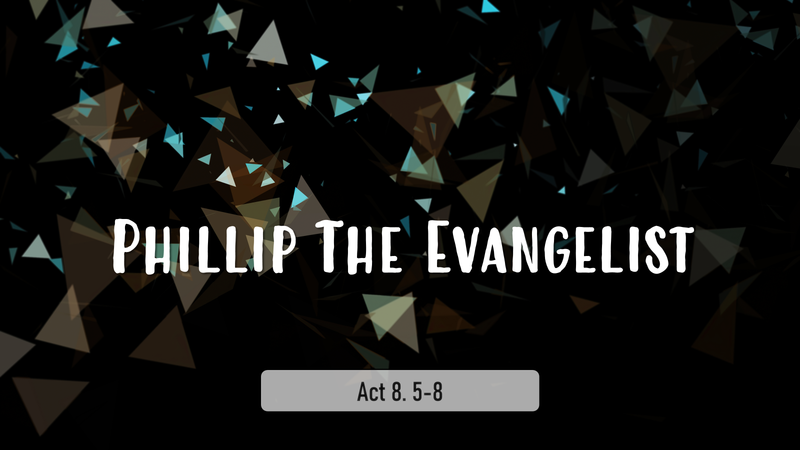 Phillip The Evangelist
