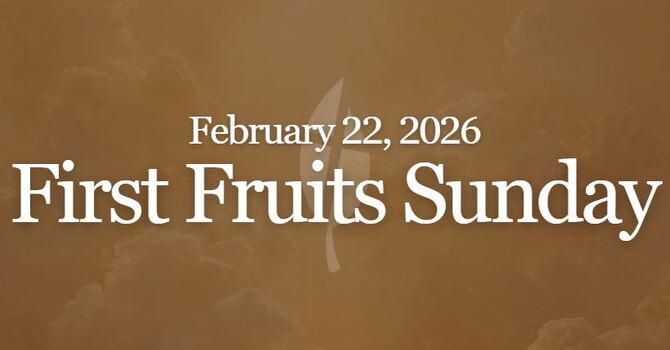 First Fruits Sunday