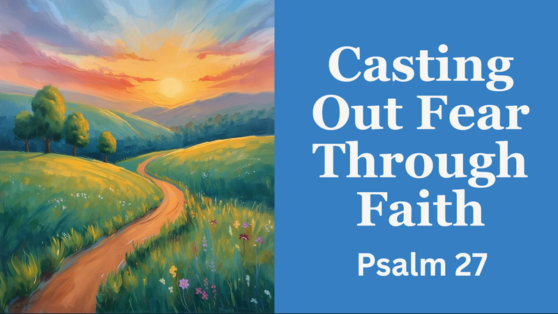 Casting Out Fear Through Faith