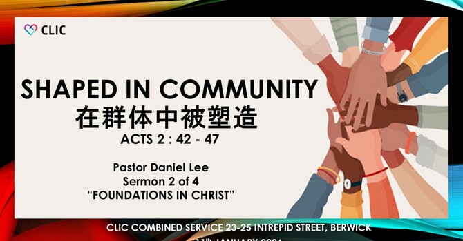This Week's Sermon: "SHAPED IN COMMUNITY" Acts 2: 42 - 47 by Ps Daniel Lee